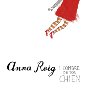 anna_roig_i_lombre_de_ton_chien_1